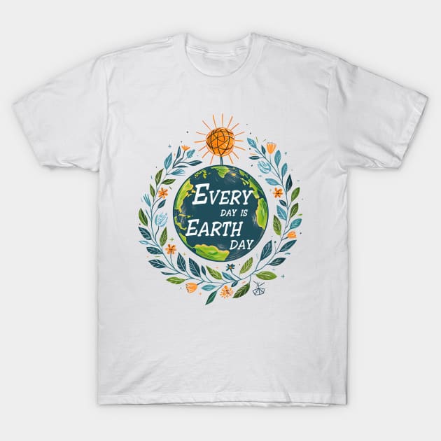 Every day is Earth Day T-Shirt by MZeeDesigns
